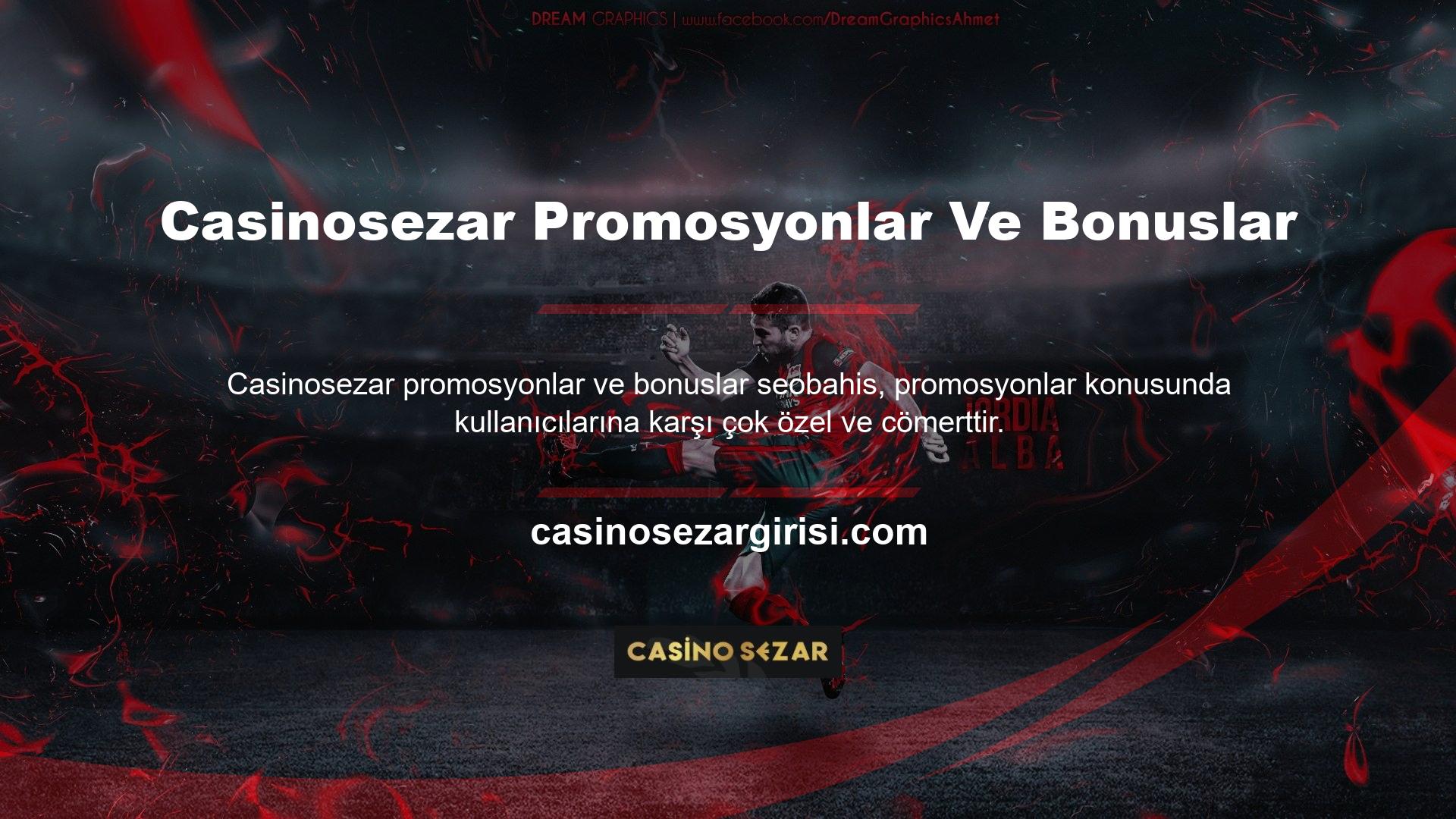 Başka hiçbir web sitesi Casinosezar promosyonları ve bonusları sunmuyor ve bu kadar çok bonus dağıtma konusunda bu kadar cömert değil