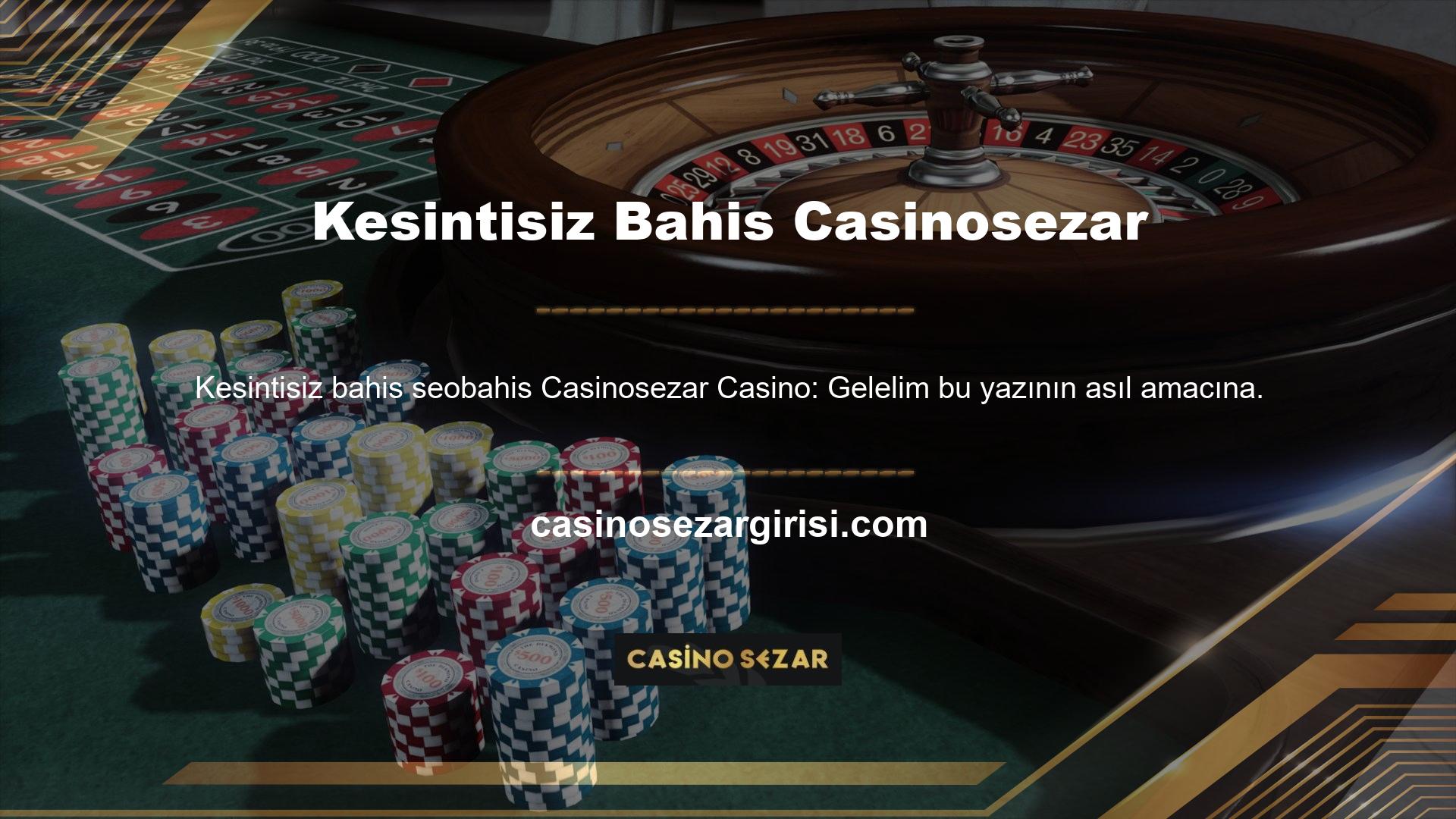 Bir casinoda bahis söz konusu olduğunda Casinosezar, herkesin sevdiği kesintisiz oyun ve yüksek kaliteli slot oyunları sunmaktadır